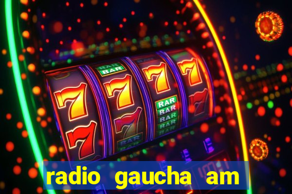 radio gaucha am 600 porto alegre rs